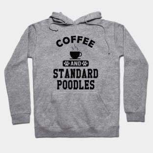 Standard Poodle Dog - Coffee and standard poodles Hoodie